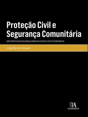 cover image of Proteção Civil e Segurança Comunitária--Por uma Cultura de Segurança Humana Democrática